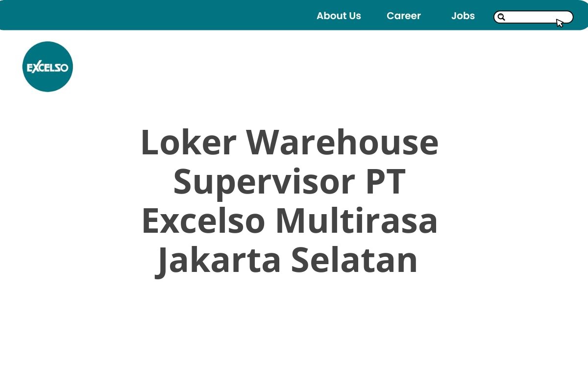 Loker Warehouse Supervisor PT Excelso Multirasa Jakarta Selatan