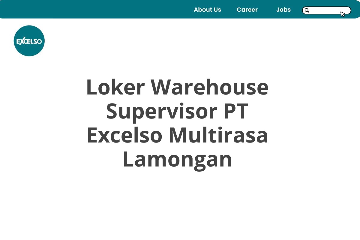 Loker Warehouse Supervisor PT Excelso Multirasa Lamongan