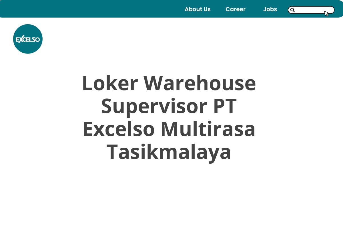 Loker Warehouse Supervisor PT Excelso Multirasa Tasikmalaya