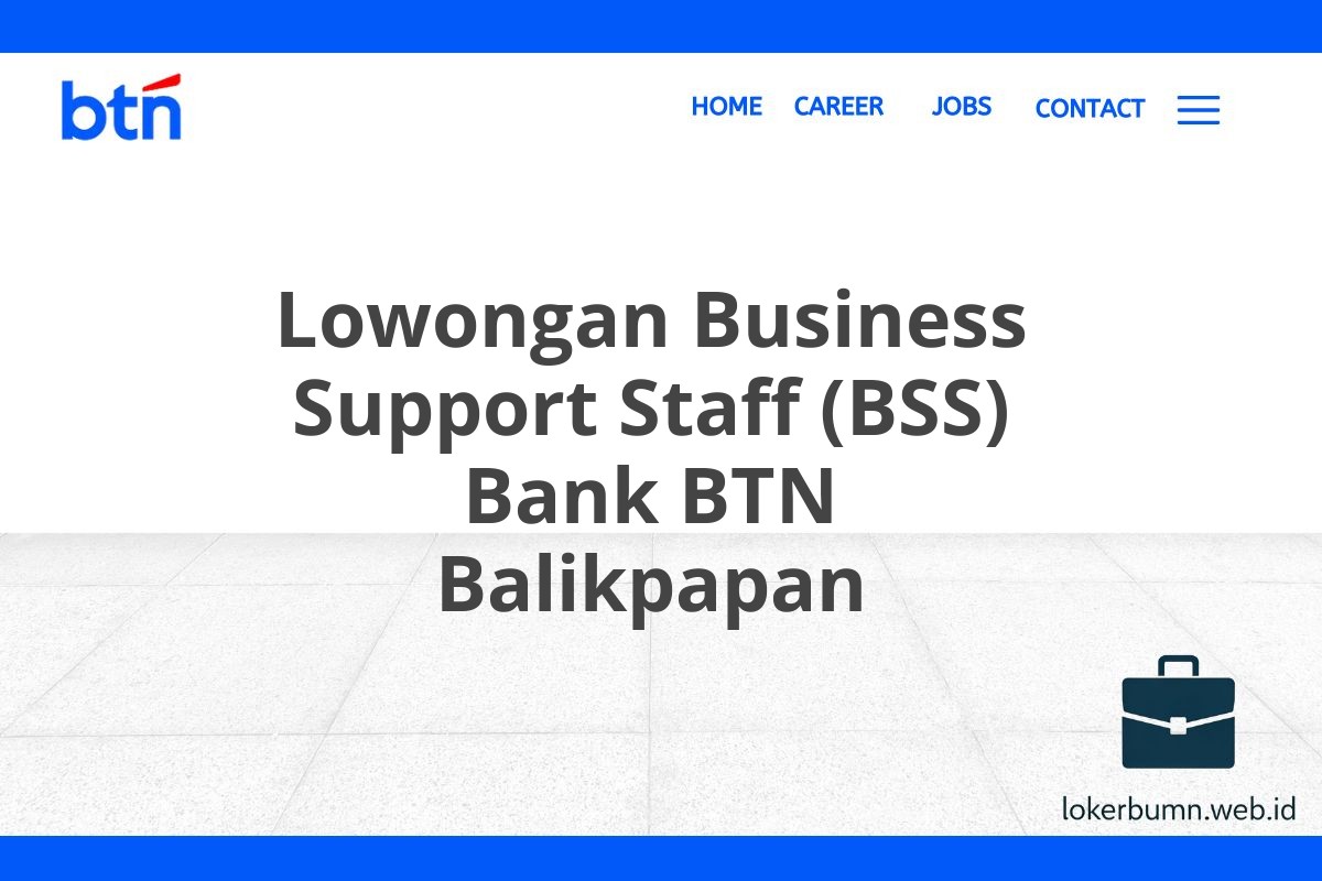 Lowongan Business Support Staff (BSS) Bank BTN Balikpapan