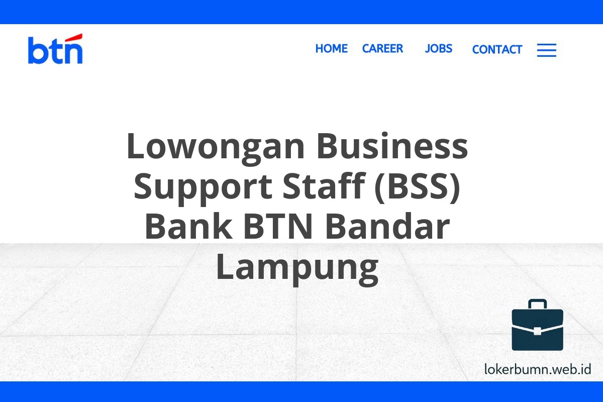 Lowongan Business Support Staff (BSS) Bank BTN Bandar Lampung