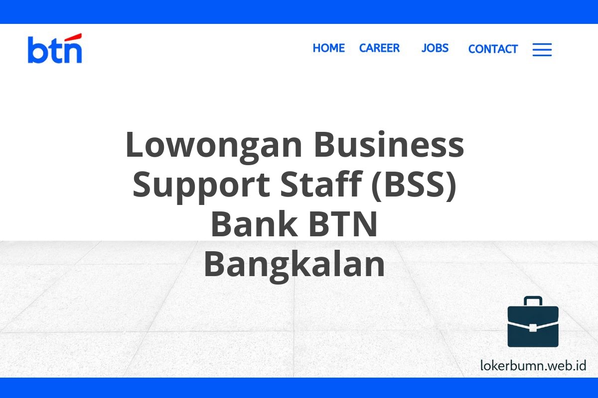 Lowongan Business Support Staff (BSS) Bank BTN Bangkalan