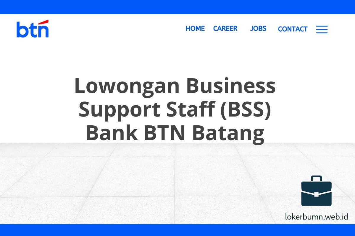 Lowongan Business Support Staff (BSS) Bank BTN Batang