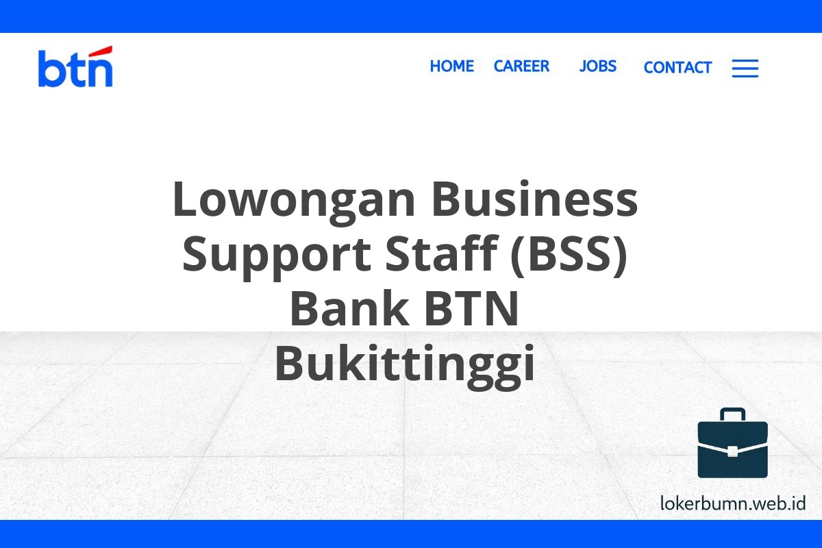 Lowongan Business Support Staff (BSS) Bank BTN Bukittinggi