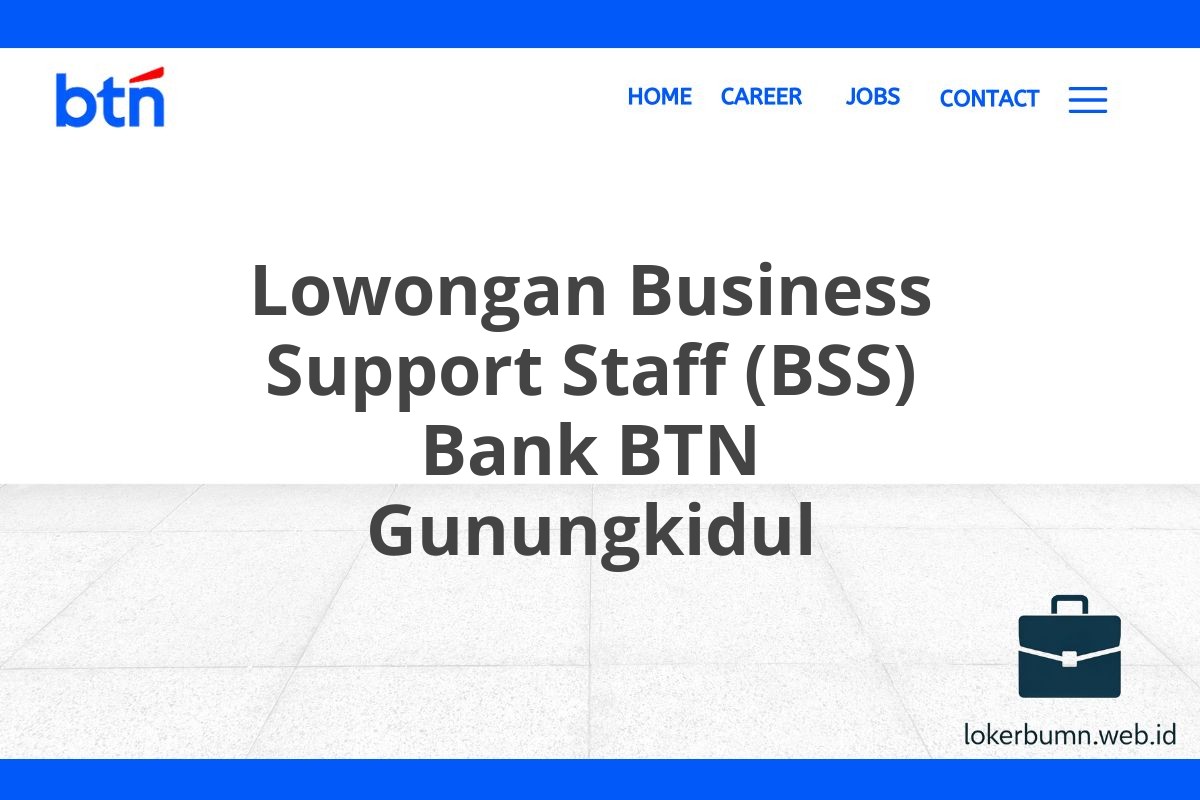 Lowongan Business Support Staff (BSS) Bank BTN Gunungkidul