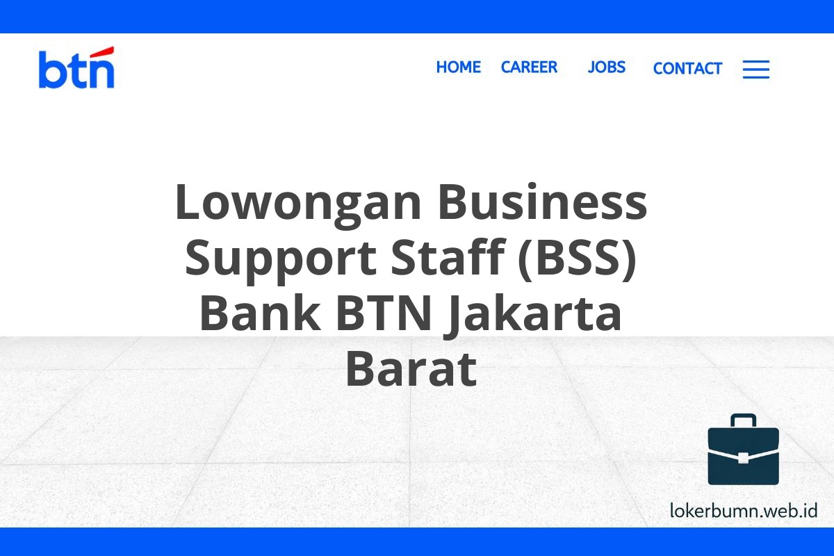 Lowongan Business Support Staff (BSS) Bank BTN Jakarta Barat