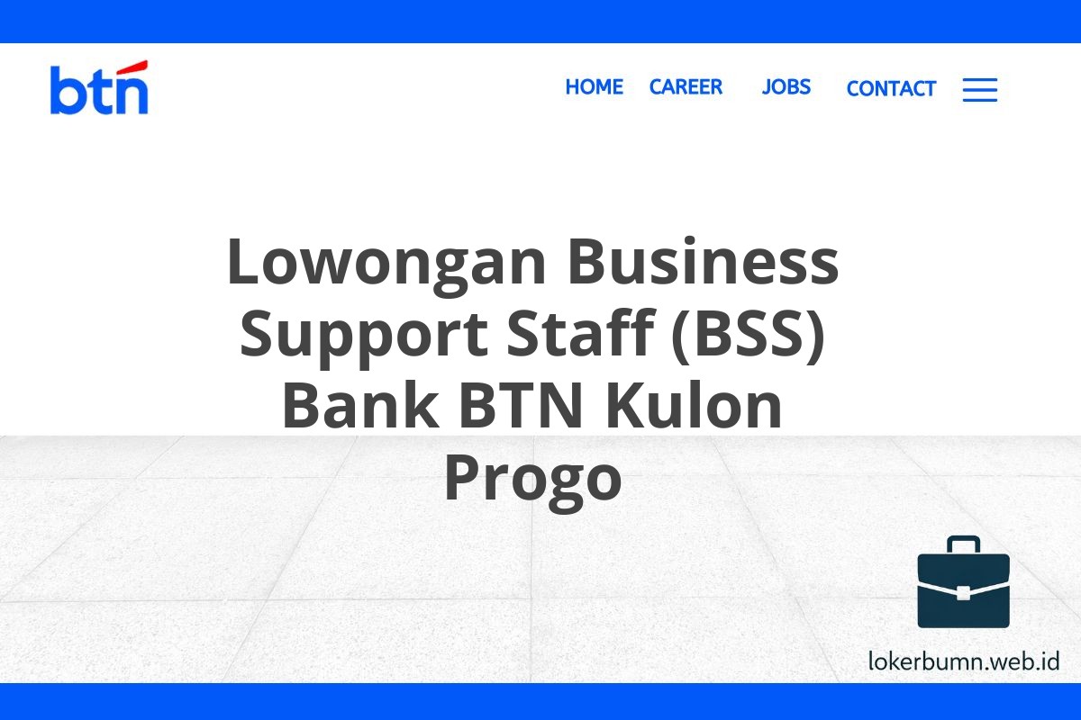 Lowongan Business Support Staff (BSS) Bank BTN Kulon Progo