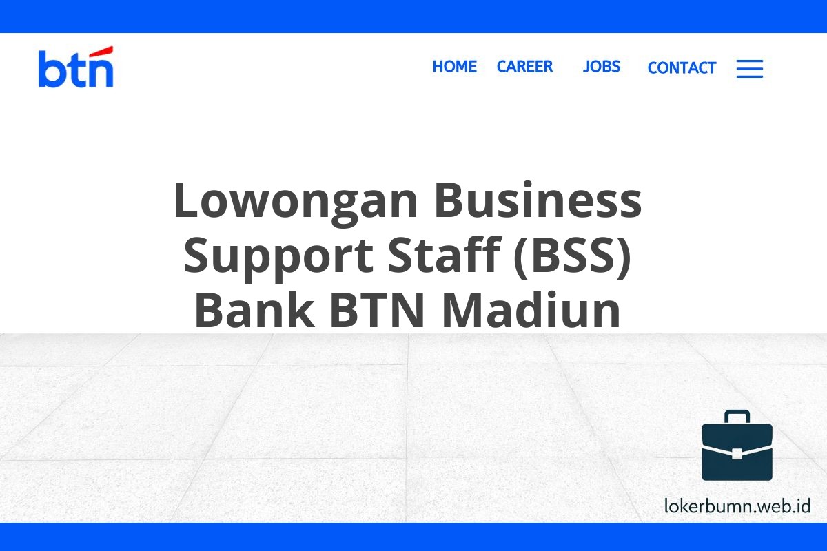 Lowongan Business Support Staff (BSS) Bank BTN Madiun