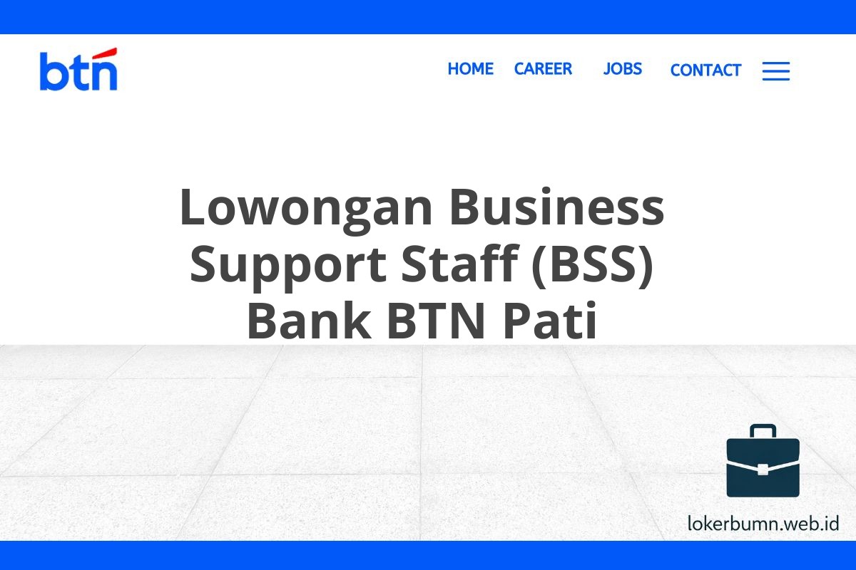 Lowongan Business Support Staff (BSS) Bank BTN Pati