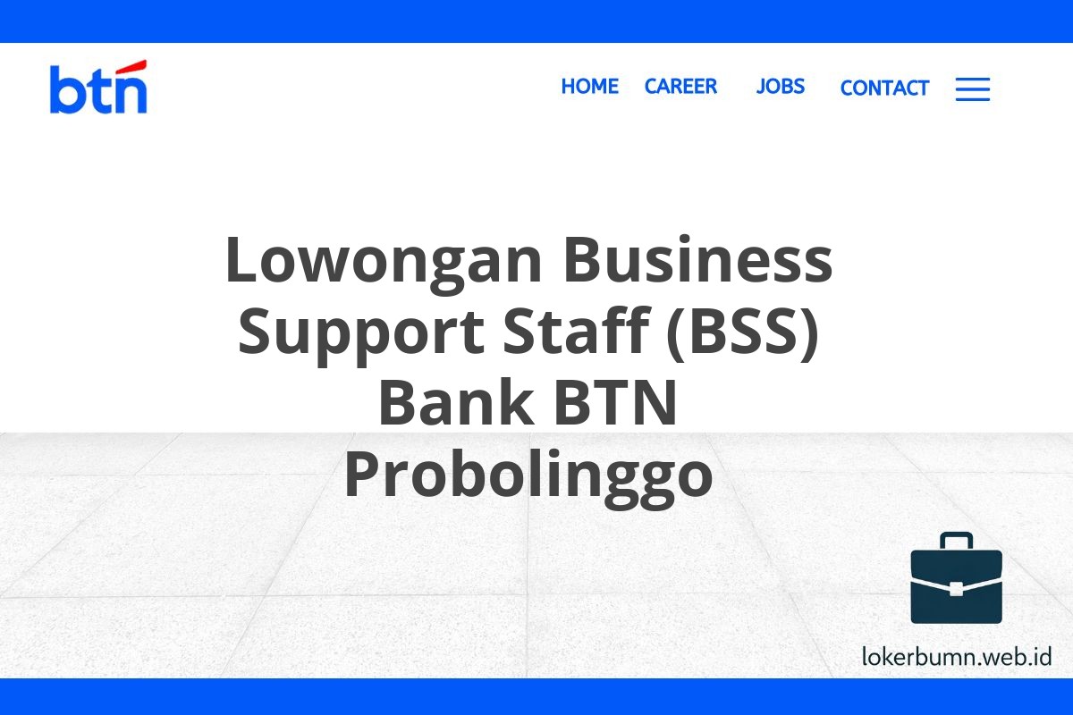 Lowongan Business Support Staff (BSS) Bank BTN Probolinggo