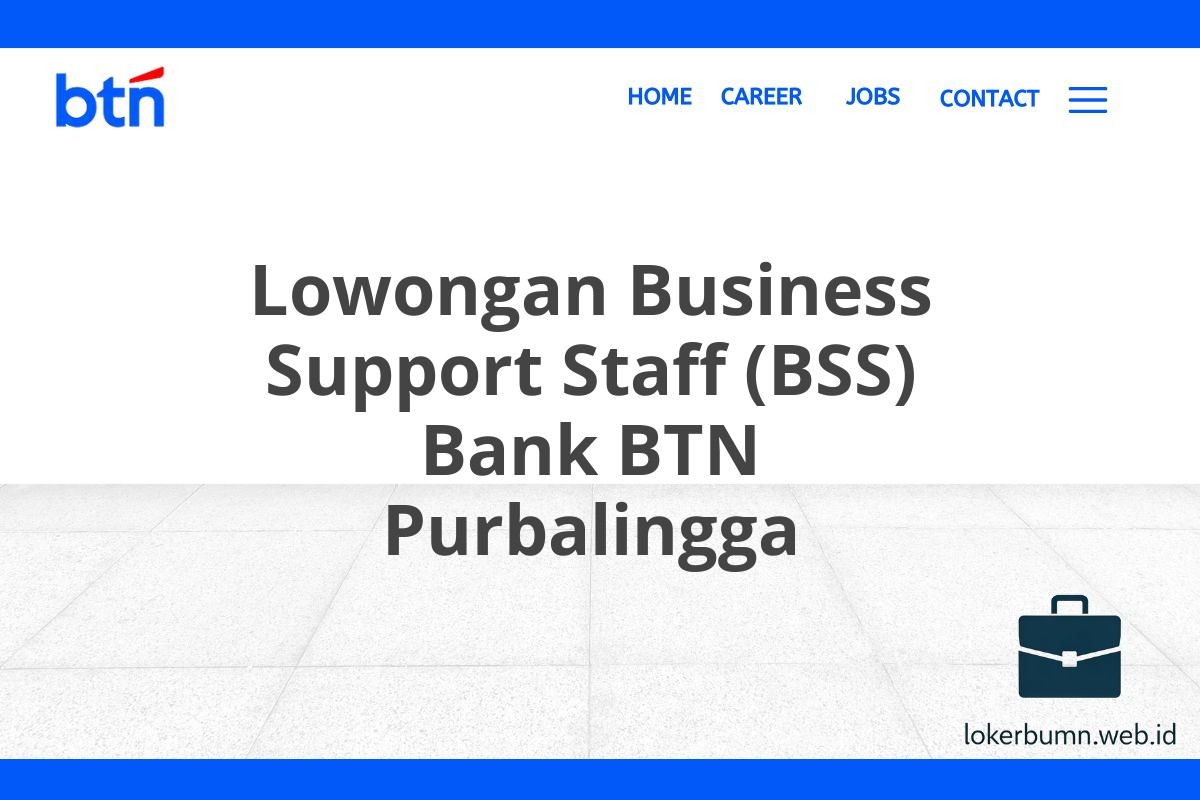 Lowongan Business Support Staff (BSS) Bank BTN Purbalingga