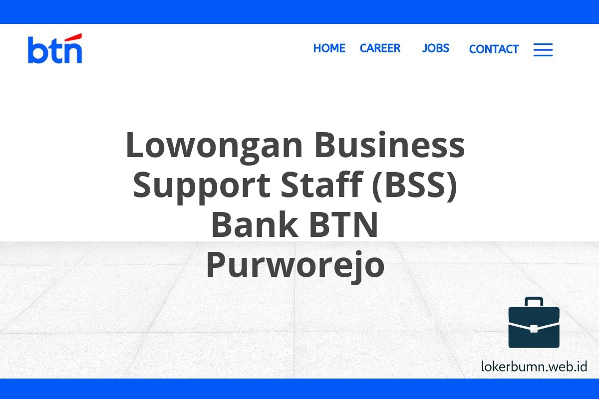 Lowongan Business Support Staff (BSS) Bank BTN Purworejo