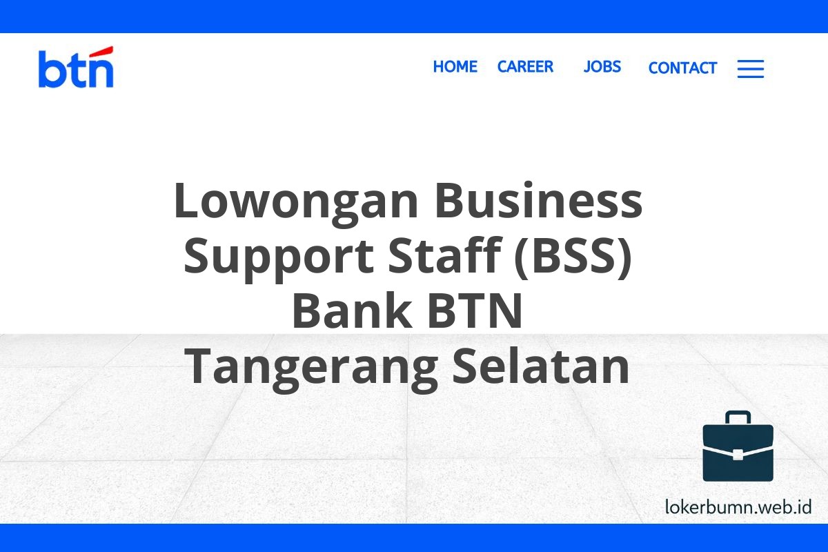 Lowongan Business Support Staff (BSS) Bank BTN Tangerang Selatan