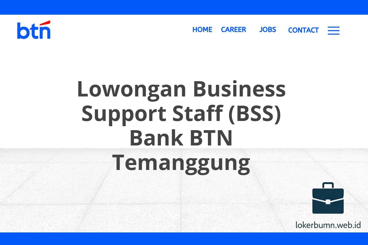 Lowongan Business Support Staff (BSS) Bank BTN Temanggung