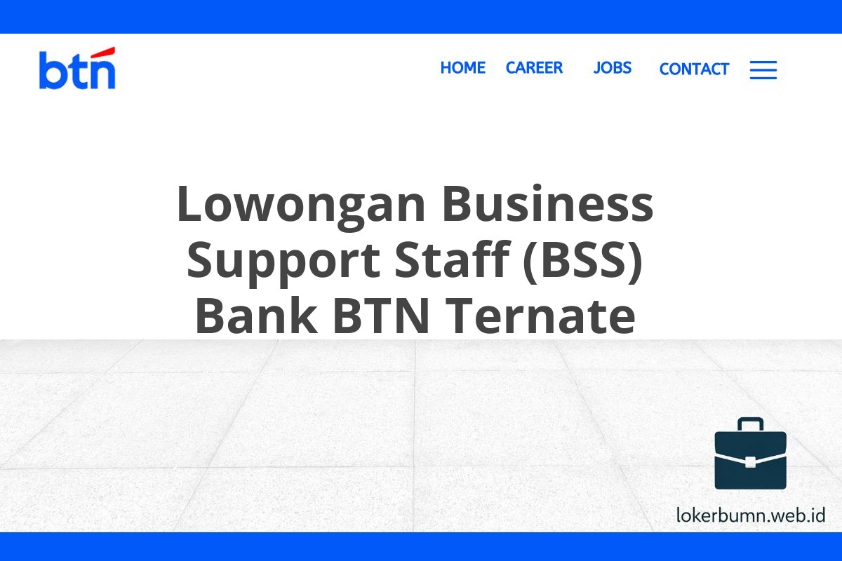 Lowongan Business Support Staff (BSS) Bank BTN Ternate