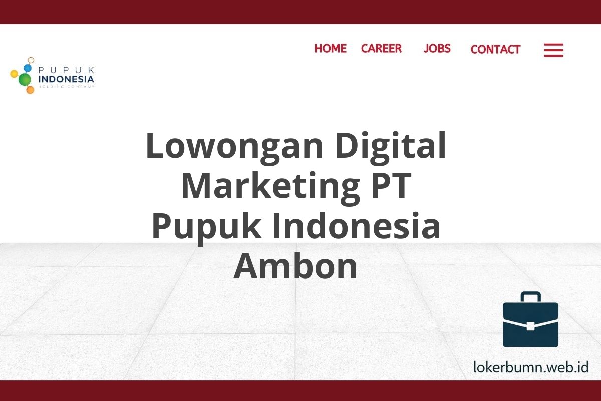 Lowongan Digital Marketing PT Pupuk Indonesia Ambon