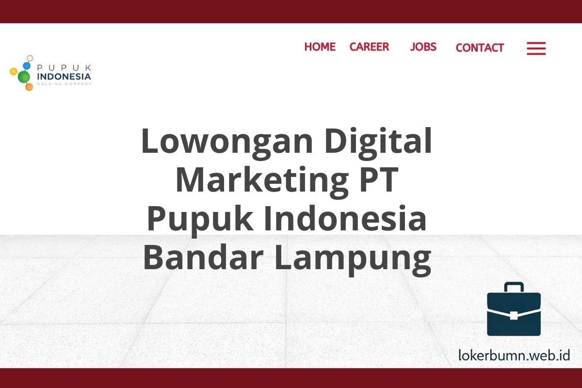 Lowongan Digital Marketing PT Pupuk Indonesia Bandar Lampung