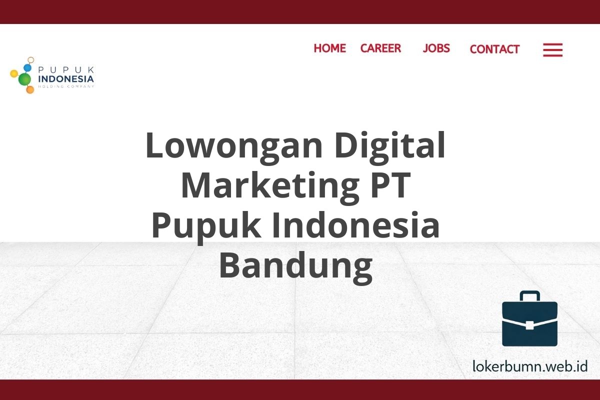 Lowongan Digital Marketing PT Pupuk Indonesia Bandung