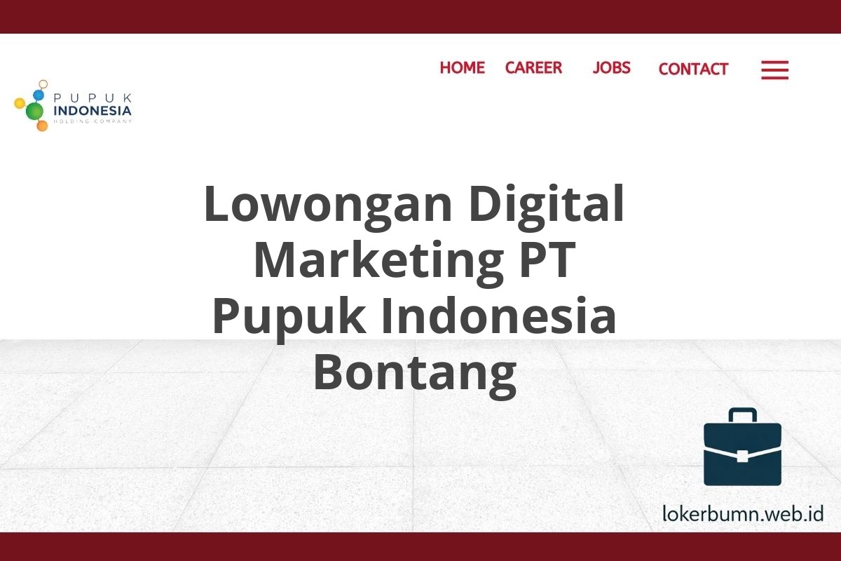 Lowongan Digital Marketing PT Pupuk Indonesia Bontang