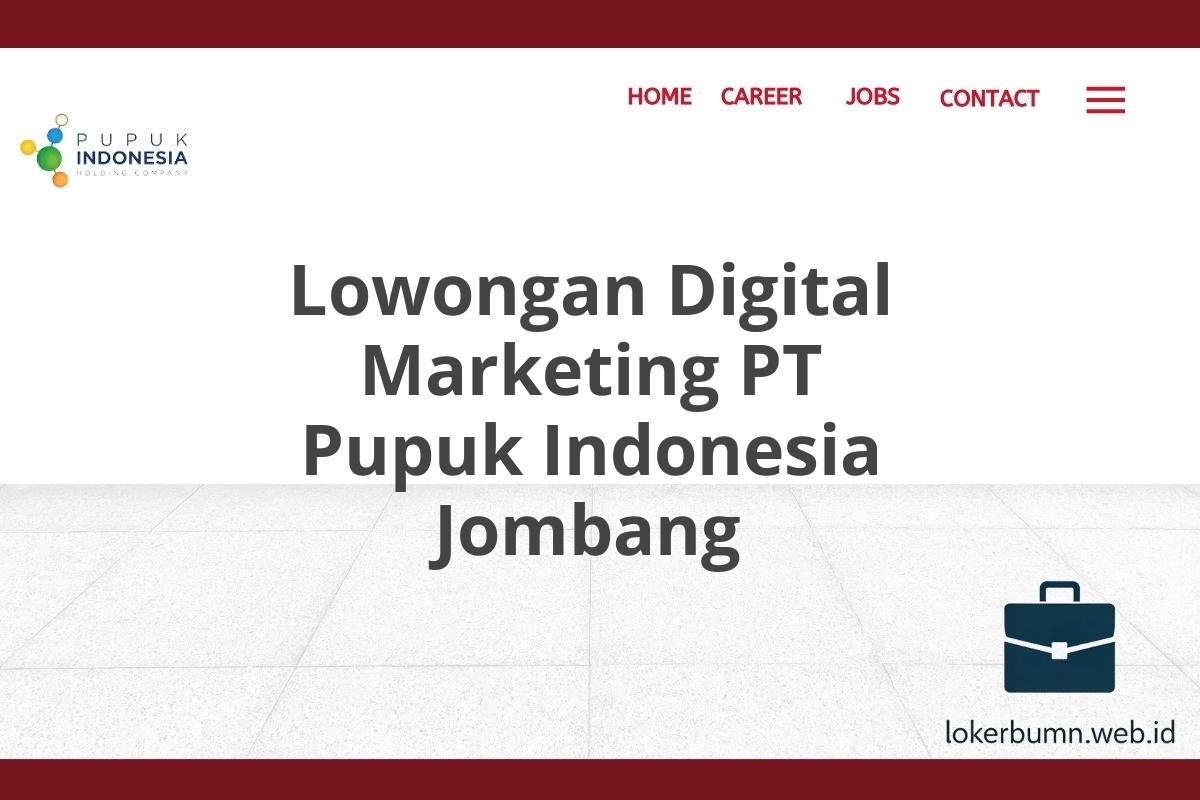 Lowongan Digital Marketing PT Pupuk Indonesia Jombang