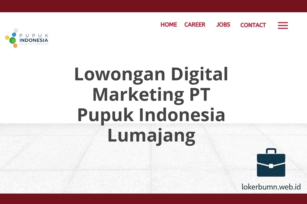 Lowongan Digital Marketing PT Pupuk Indonesia Lumajang