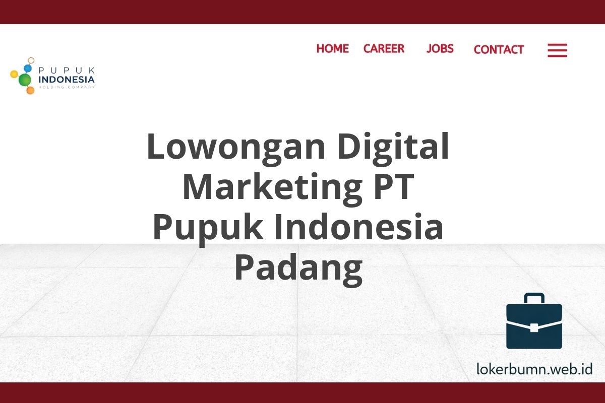 Lowongan Digital Marketing PT Pupuk Indonesia Padang