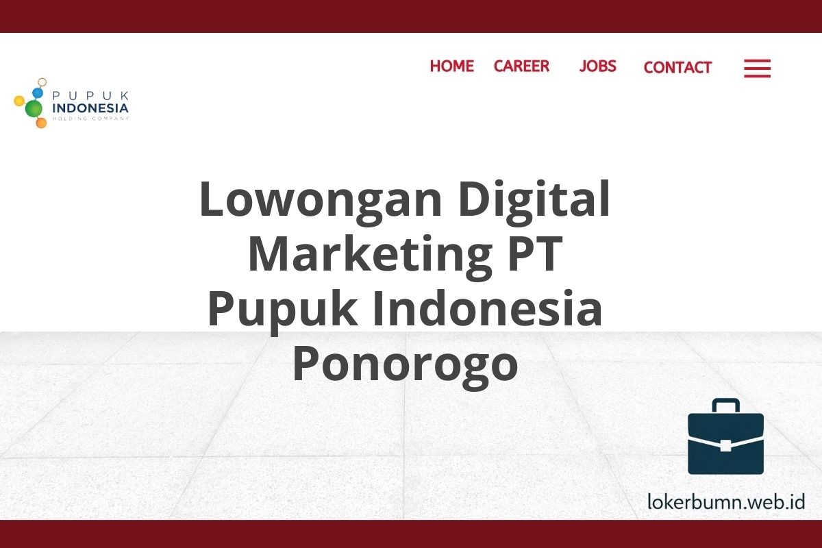 Lowongan Digital Marketing PT Pupuk Indonesia Ponorogo