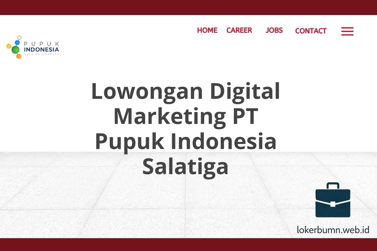 Lowongan Digital Marketing PT Pupuk Indonesia Salatiga