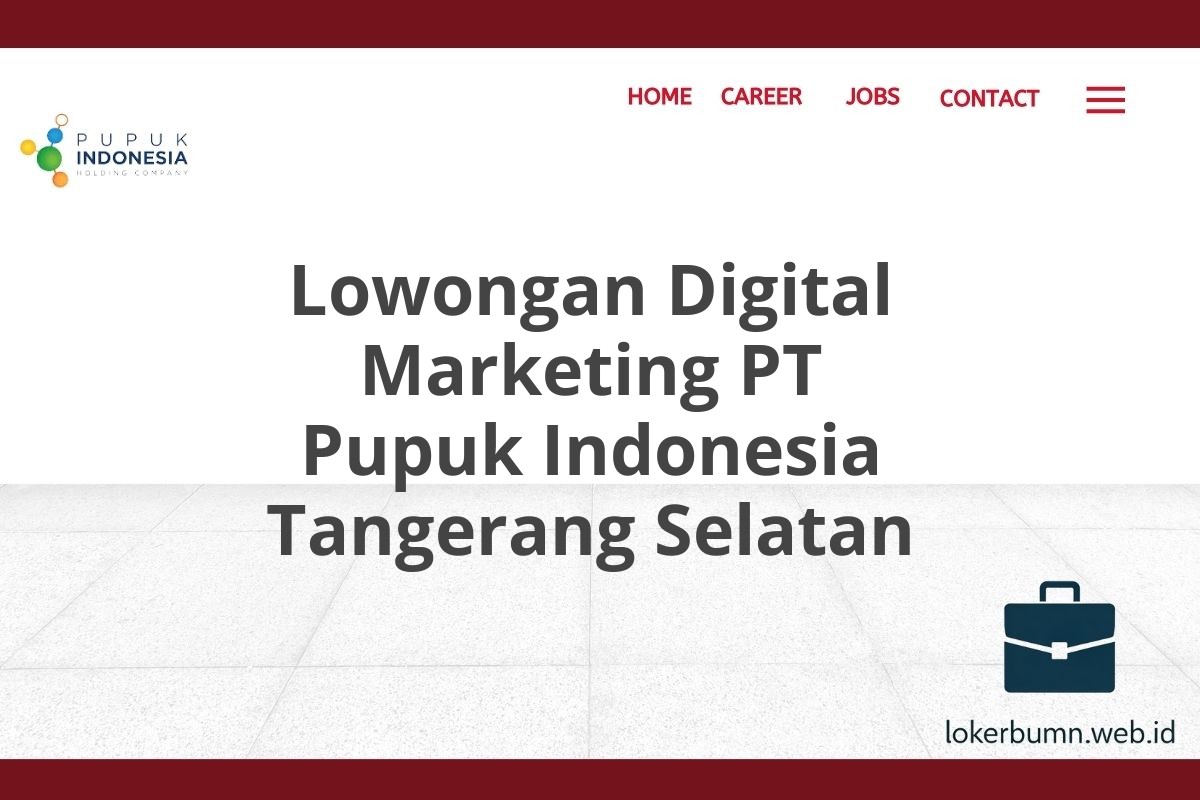 Lowongan Digital Marketing PT Pupuk Indonesia Tangerang Selatan