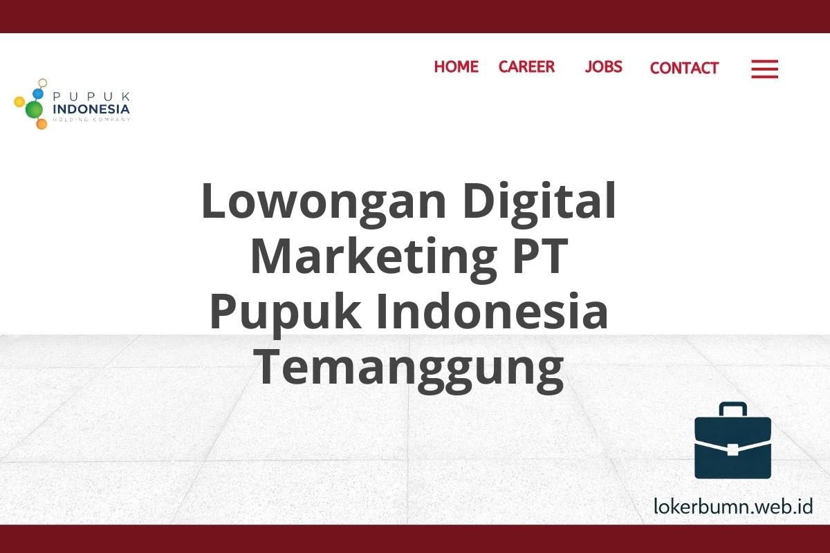 Lowongan Digital Marketing PT Pupuk Indonesia Temanggung