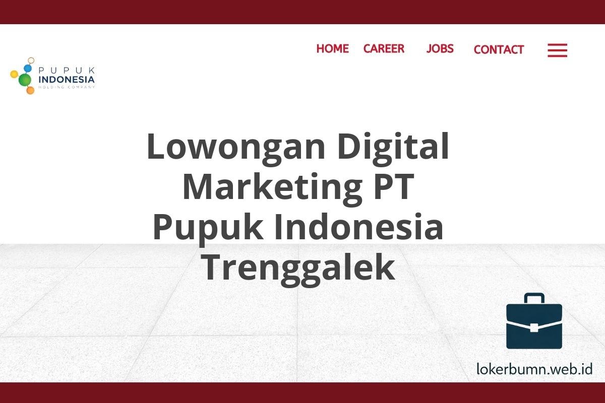 Lowongan Digital Marketing PT Pupuk Indonesia Trenggalek