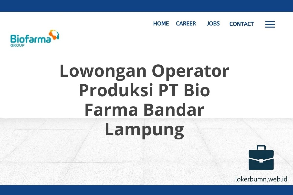 Lowongan Operator Produksi PT Bio Farma Bandar Lampung