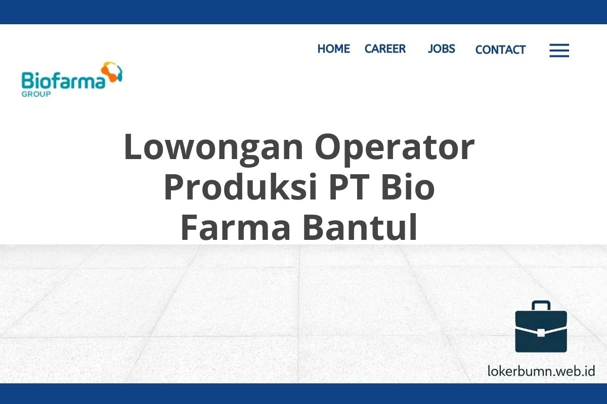 Lowongan Operator Produksi PT Bio Farma Bantul