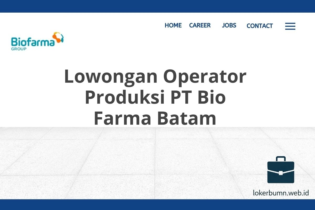 Lowongan Operator Produksi PT Bio Farma Batam