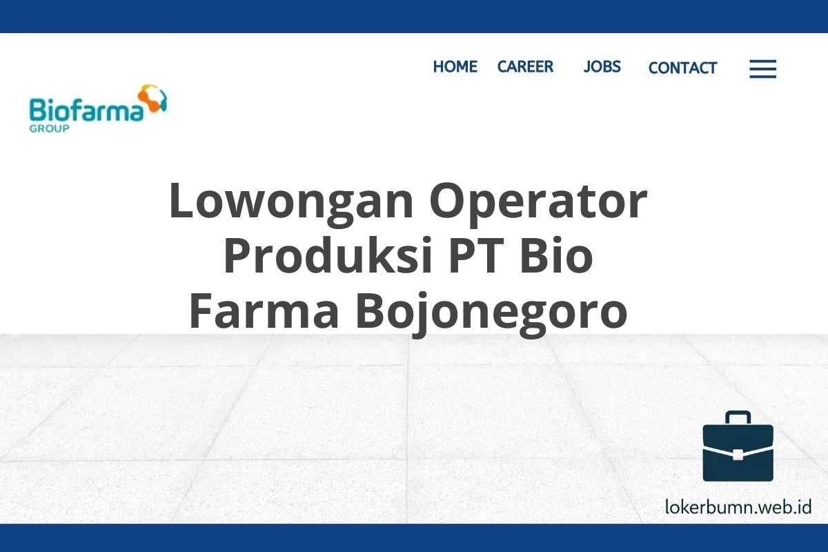 Lowongan Operator Produksi PT Bio Farma Bojonegoro