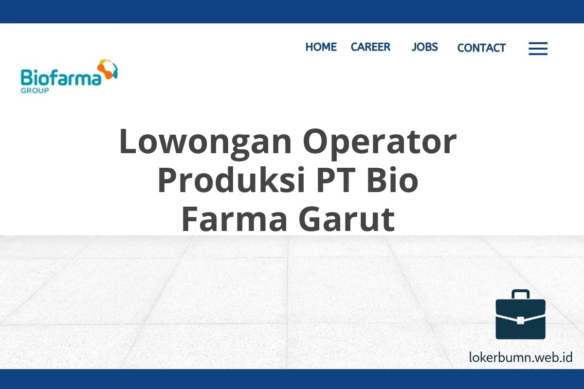 Lowongan Operator Produksi PT Bio Farma Garut