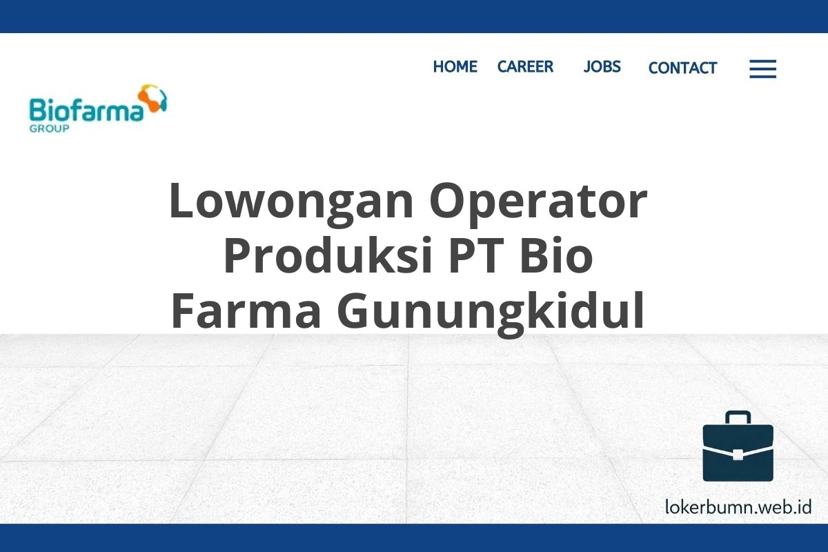 Lowongan Operator Produksi PT Bio Farma Gunungkidul