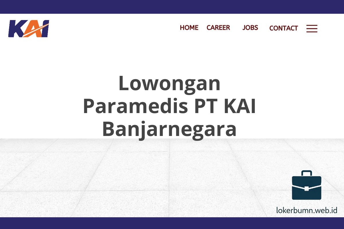 Lowongan Paramedis PT KAI Banjarnegara