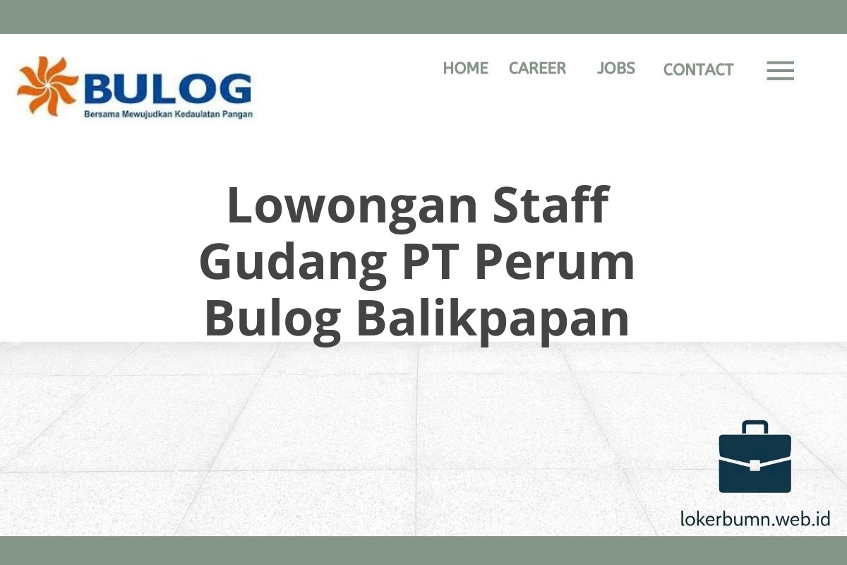 Lowongan Staff Gudang PT Perum Bulog Balikpapan