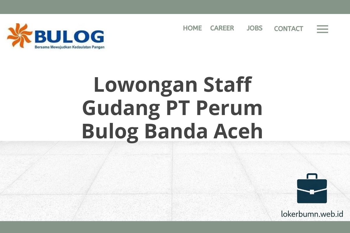 Lowongan Staff Gudang PT Perum Bulog Banda Aceh