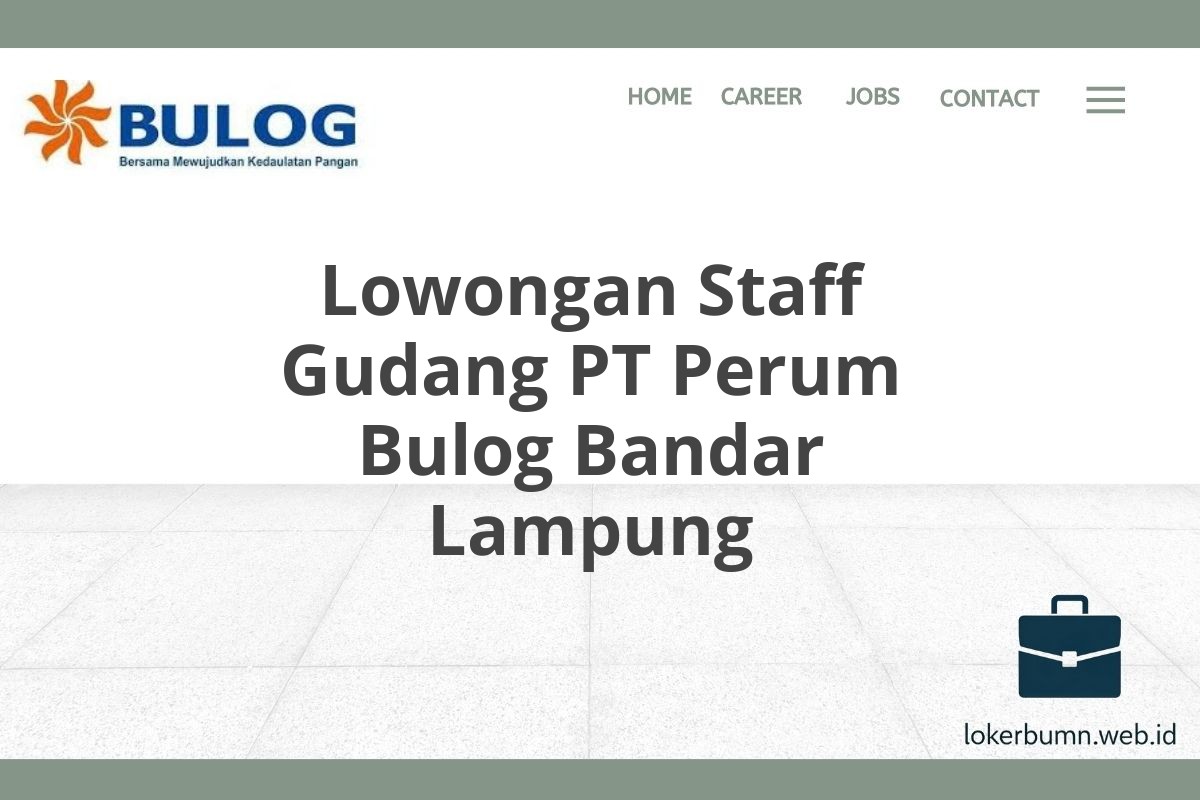 Lowongan Staff Gudang PT Perum Bulog Bandar Lampung