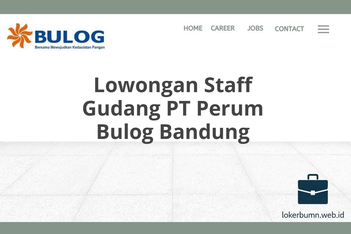 Lowongan Staff Gudang PT Perum Bulog Bandung