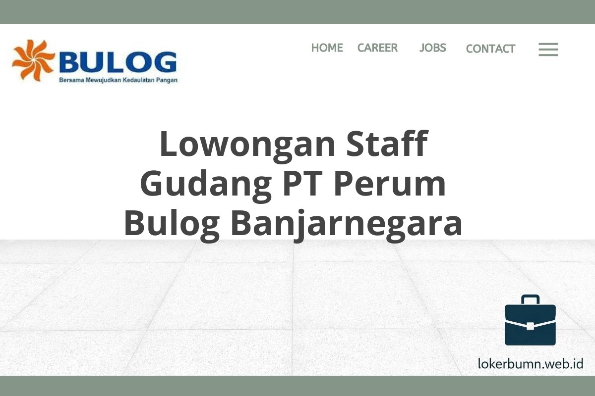 Lowongan Staff Gudang PT Perum Bulog Banjarnegara