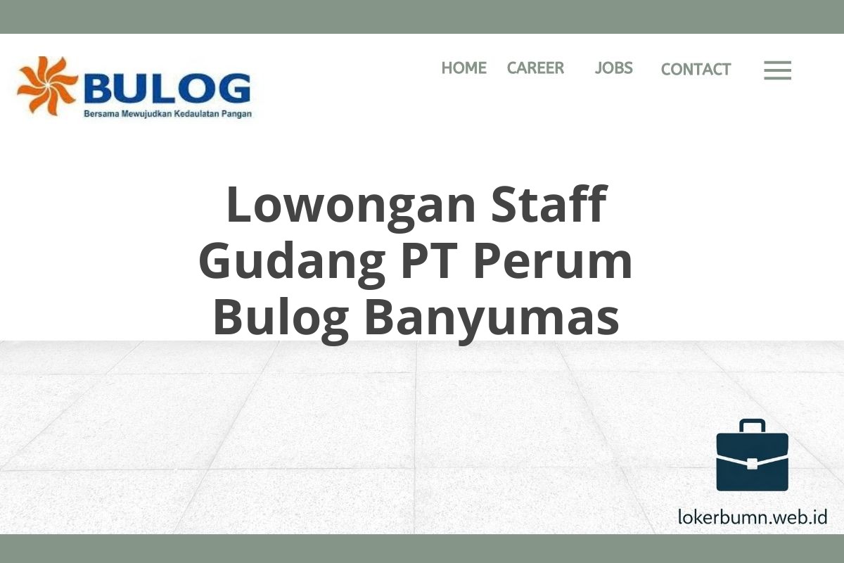 Lowongan Staff Gudang PT Perum Bulog Banyumas