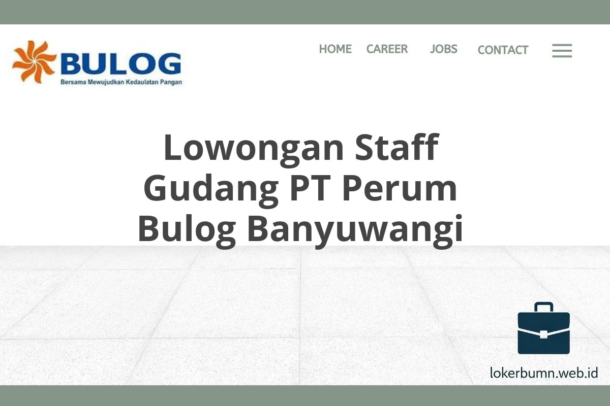 Lowongan Staff Gudang PT Perum Bulog Banyuwangi