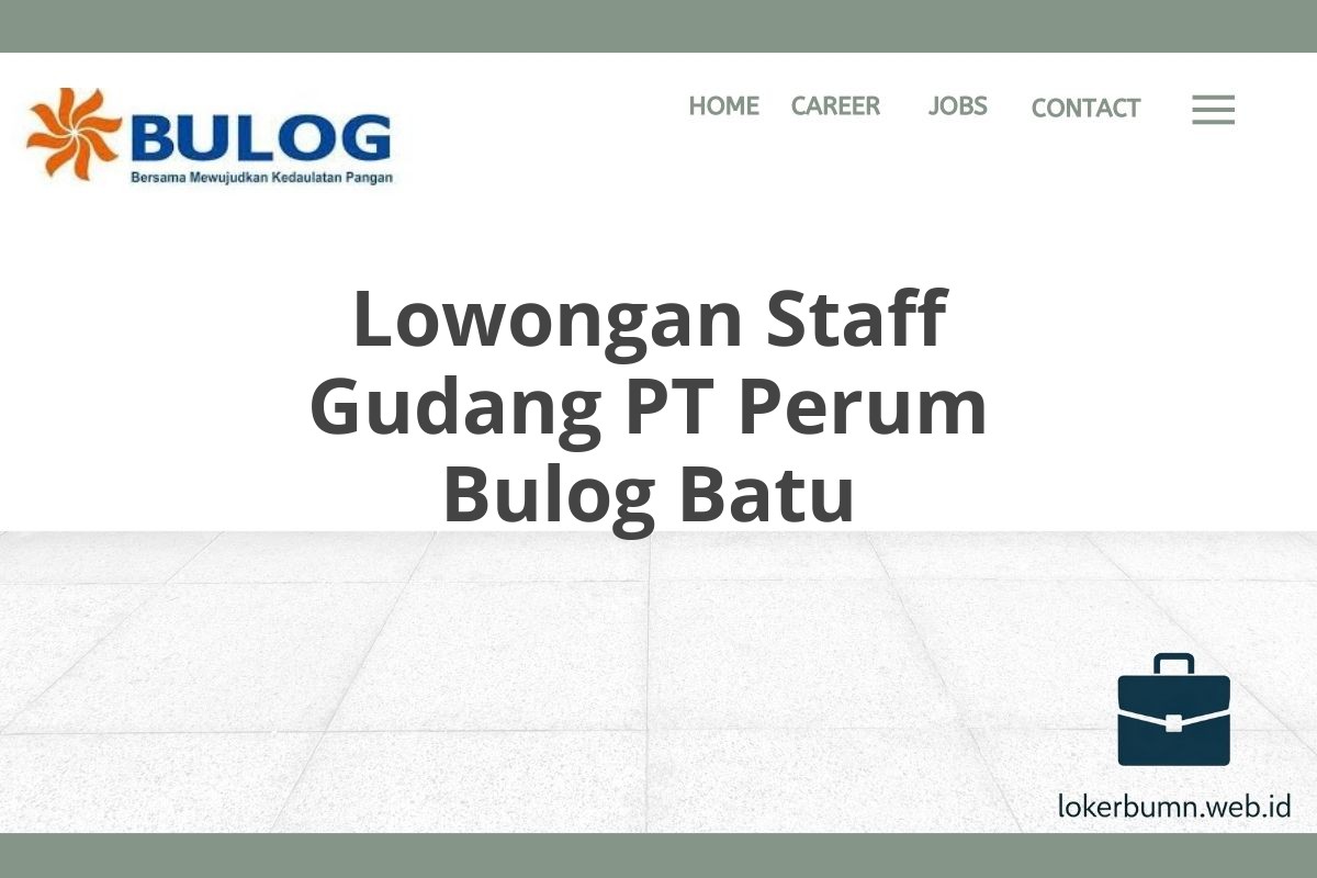 Lowongan Staff Gudang PT Perum Bulog Batu