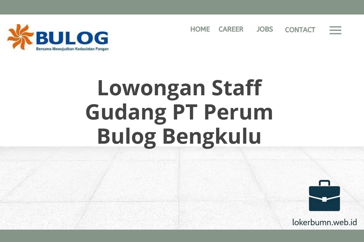 Lowongan Staff Gudang PT Perum Bulog Bengkulu