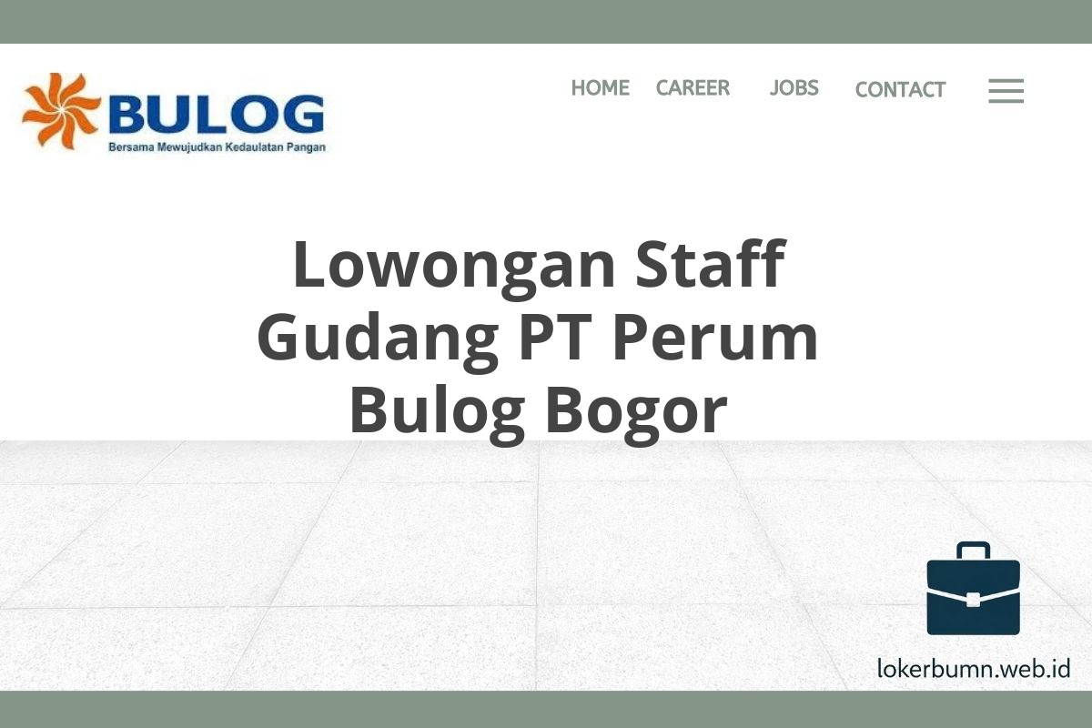 Lowongan Staff Gudang PT Perum Bulog Bogor