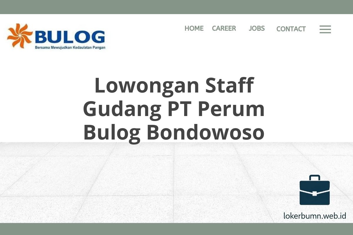 Lowongan Staff Gudang PT Perum Bulog Bondowoso