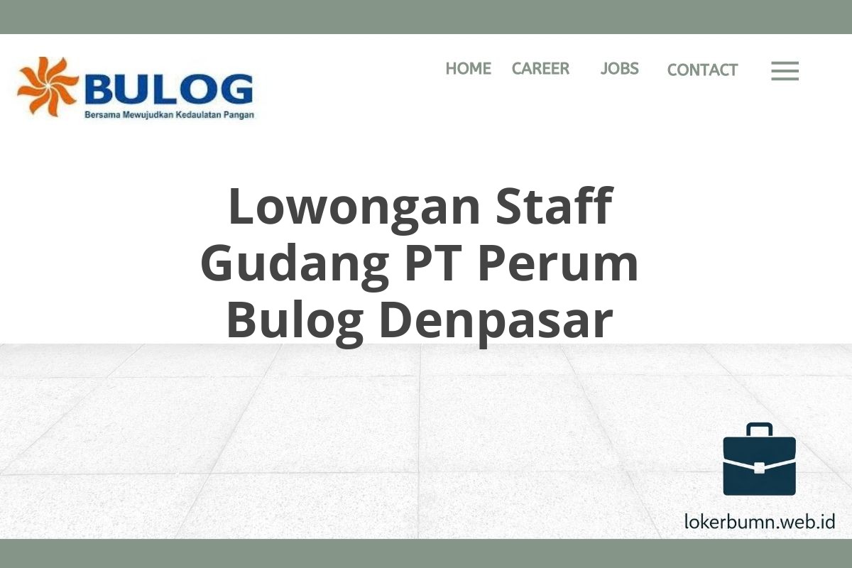 Lowongan Staff Gudang PT Perum Bulog Denpasar